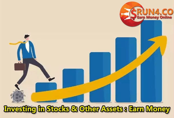 Investing in Stocks & Other Assets And Earn Money